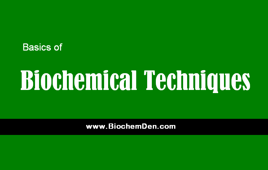 BIOCHEMICAL TECHNIQUES